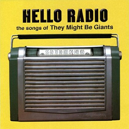 Hello Radio: The Songs of They Might Be Giants